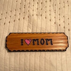 I love mom wood sign